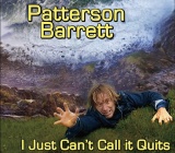 Music Review - `I JUST CAN’T CALL IT QUITS by Patterson Barrett (jm)